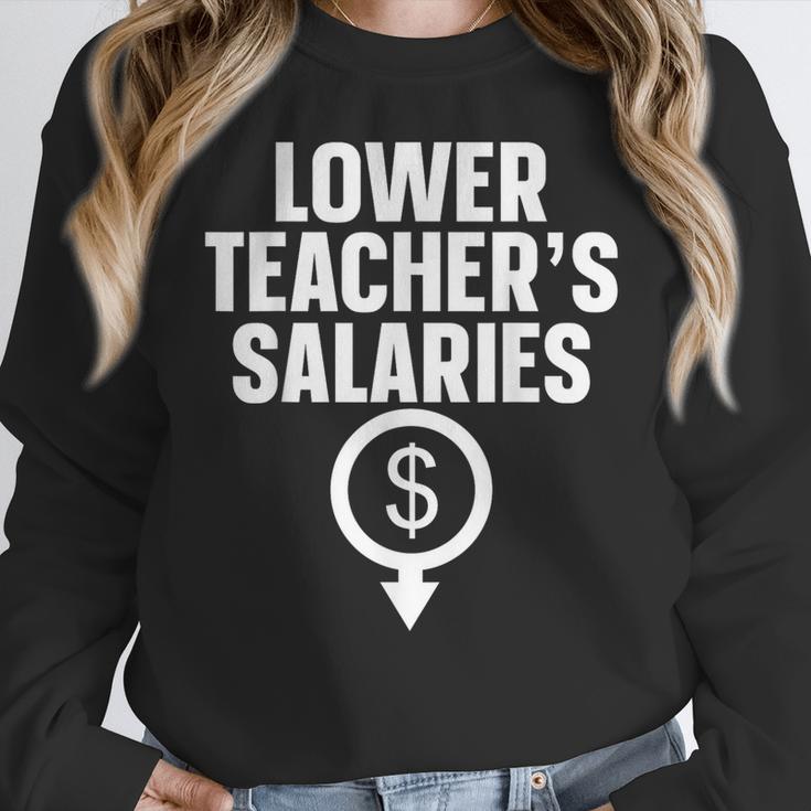 Lower Teacher's Salaries For Men Women Kids Women Crewneck Sweatshirt, funny design Lower Teacher's Salaries For Men Women Kids Women Crewneck Sweatshirt, funny design