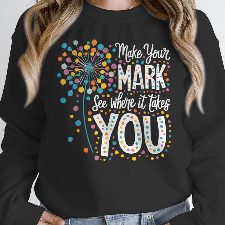 Make Your Mark Dandelion Happy Dot Day Shirts Teacher Kids Women Crewneck Sweatshirt, funny design Make Your Mark Dandelion Happy Dot Day Shirts Teacher Kids Women Crewneck Sweatshirt, funny design