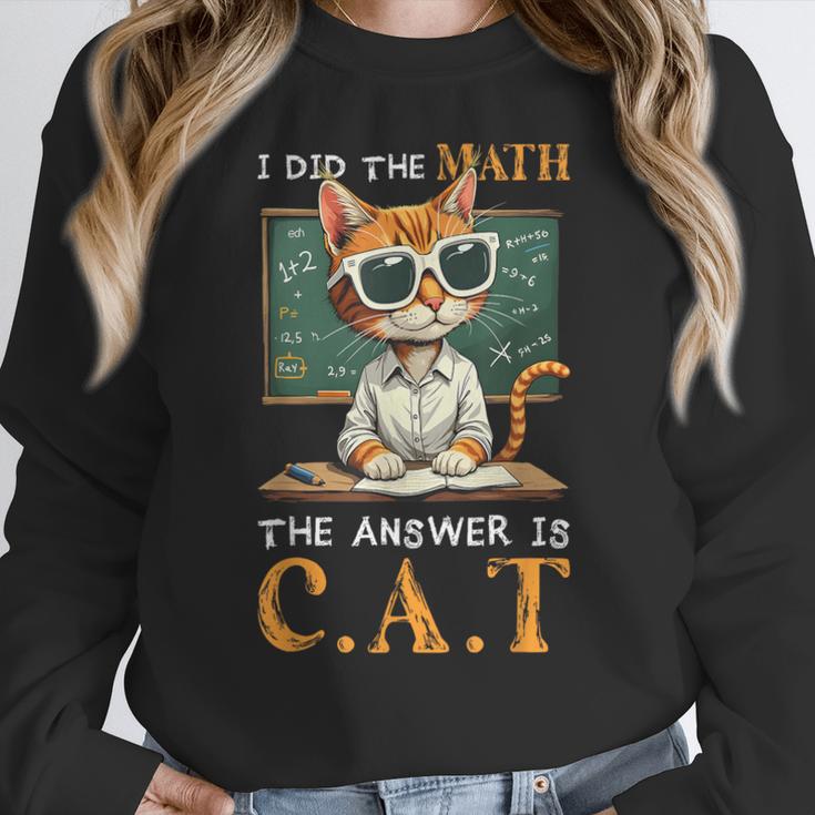 I Did The Math The Answer Is Cats Math Cat Teacher Women Crewneck Sweatshirt, funny design I Did The Math The Answer Is Cats Math Cat Teacher Women Crewneck Sweatshirt, funny design