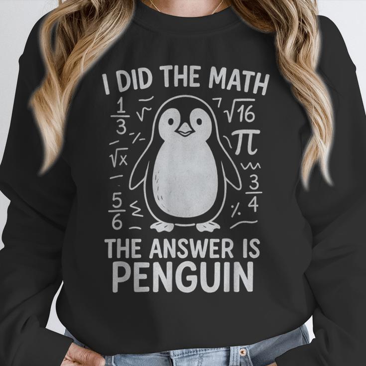 I Did The Math The Answer Is Penguin Math Teacher Women Crewneck Sweatshirt, funny design I Did The Math The Answer Is Penguin Math Teacher Women Crewneck Sweatshirt, funny design