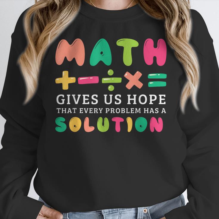 Math Gives Us Hope That Every Problem Has A Solution Teacher For Men Women Girls Kids Women Crewneck Sweatshirt, funny design Math Gives Us Hope That Every Problem Has A Solution Teacher For Men Women Girls Kids Women Crewneck Sweatshirt, funny design