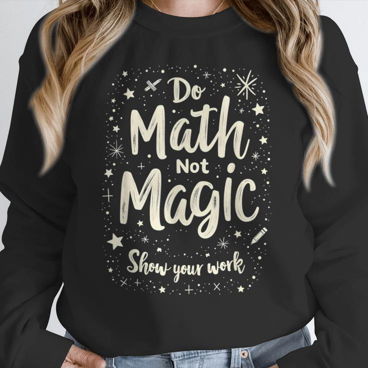 Do Math Not Magic Math Teacher Back To School Women Crewneck Sweatshirt, funny design Do Math Not Magic Math Teacher Back To School Women Crewneck Sweatshirt, funny design