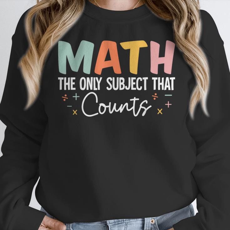 Math The Only Subject That Counts Cute Teacher Educator Women Crewneck Sweatshirt, funny design