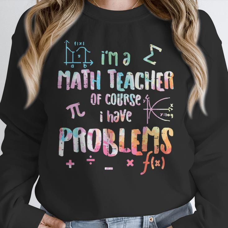 Im A Math Teacher Of Course I Have Problems Men Women Women Crewneck Sweatshirt, funny design Im A Math Teacher Of Course I Have Problems Men Women Women Crewneck Sweatshirt, funny design