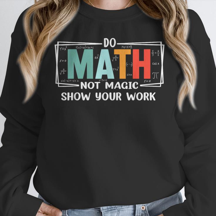 Math Teacher Do Math Not Magic Show Your Work Women Crewneck Sweatshirt, funny design