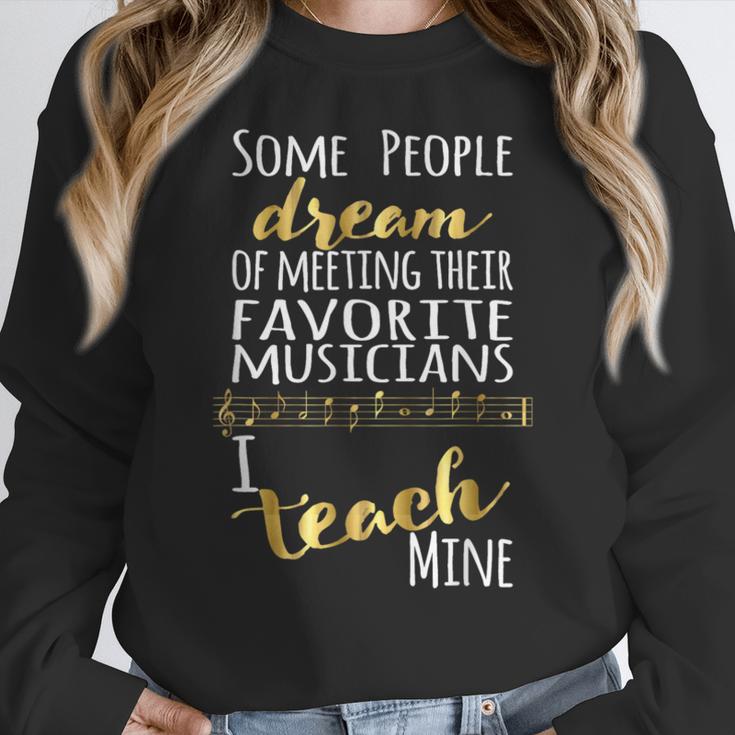Music Teacher Some People Dream Musicians I Teach Mine Women Crewneck Sweatshirt, funny design Music Teacher Some People Dream Musicians I Teach Mine Women Crewneck Sweatshirt, funny design
