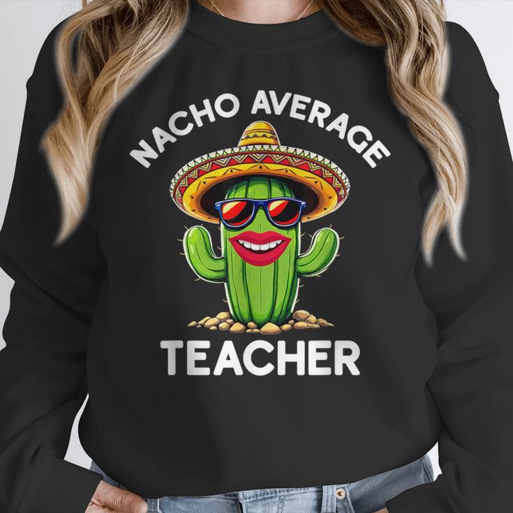 Nacho Average Teacher Sarcastic Women Teaching Women Crewneck Sweatshirt, funny design