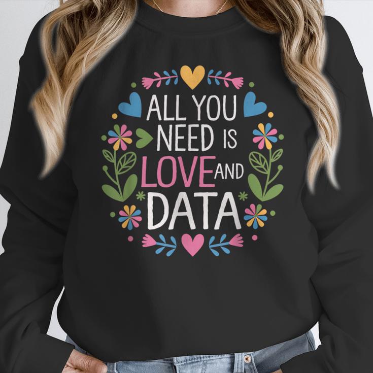 All You Need Is Love And Data Teacher Valentine's Day Women Crewneck Sweatshirt, funny design