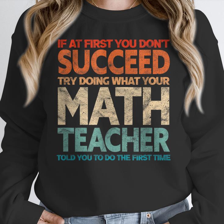 If You Have No Success At First Try It With a Fun Maths Teacher Women Crewneck Sweatshirt, funny design If You Have No Success At First Try It With a Fun Maths Teacher Women Crewneck Sweatshirt, funny design