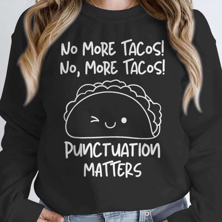 No More Tacos Punctuation Matters Taco English Teacher Women Crewneck Sweatshirt, English Teacher Gifts, funny design No More Tacos Punctuation Matters Taco English Teacher Women Crewneck Sweatshirt, English Teacher Gifts, funny design