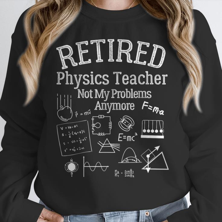 Not My Problems Anymore Retired Physics Teacher Women Crewneck Sweatshirt, funny design Not My Problems Anymore Retired Physics Teacher Women Crewneck Sweatshirt, funny design