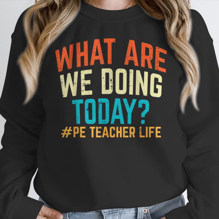PE Teacher Life What Are We Doing Today Men Women Women Crewneck Sweatshirt, Pe Teacher Gifts, funny design PE Teacher Life What Are We Doing Today Men Women Women Crewneck Sweatshirt, Pe Teacher Gifts, funny design