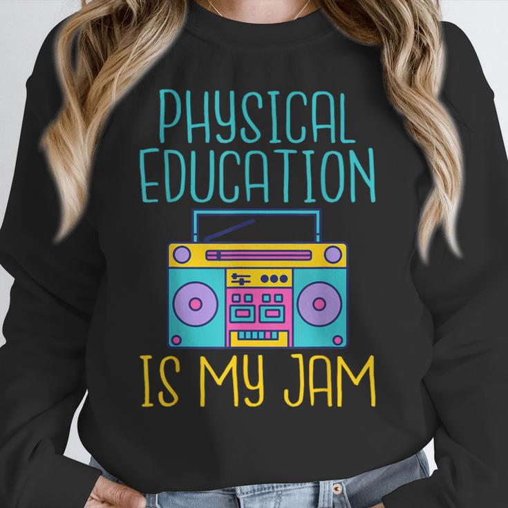 Physical Education Is My Jam PE Teacher Women Crewneck Sweatshirt, Pe Teacher Gifts, funny design