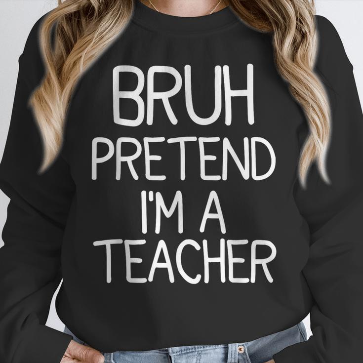 Pretend I'm A Teacher Halloween Costume Women Crewneck Sweatshirt, funny design