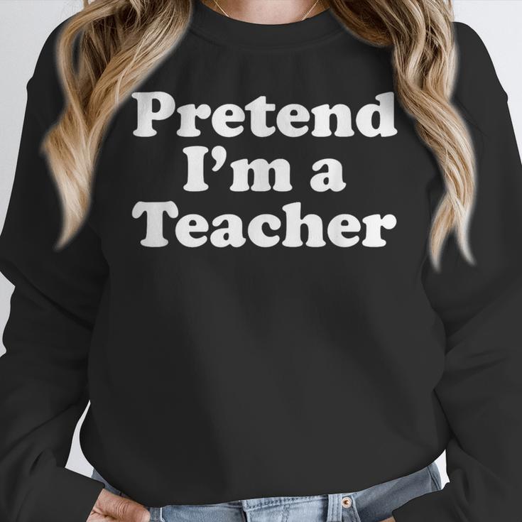 Pretend I'm A Teacher Lazy Easy Halloween Costume Women Crewneck Sweatshirt, funny design Pretend I'm A Teacher Lazy Easy Halloween Costume Women Crewneck Sweatshirt, funny design