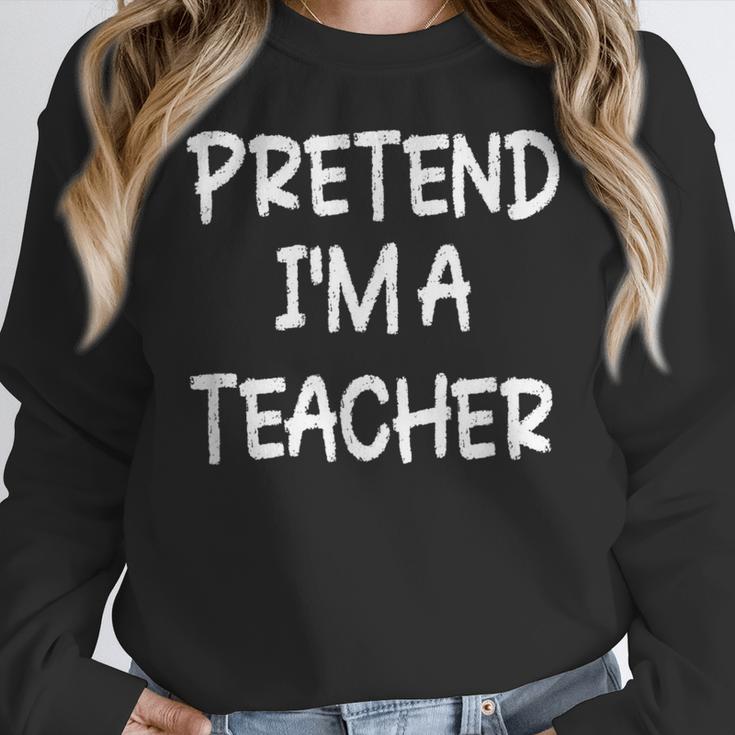 Pretend I'm a Teacher Lazy Last Minute Halloween Costume Women Crewneck Sweatshirt, funny design Pretend I'm a Teacher Lazy Last Minute Halloween Costume Women Crewneck Sweatshirt, funny design