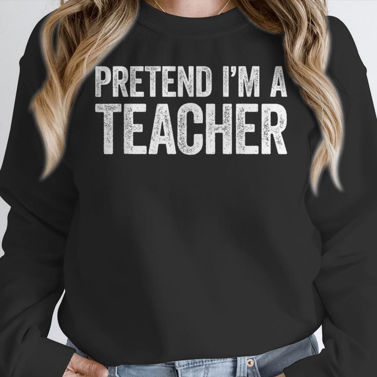 Pretend I'm A Teacher Shirt Adult Kids Men Women Costume Women Crewneck Sweatshirt, funny design