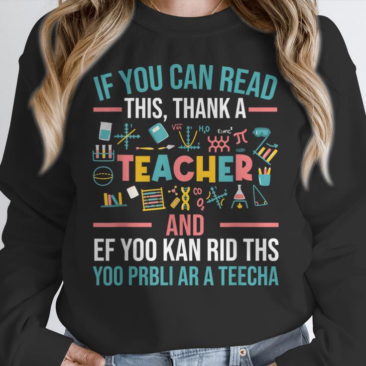 If You Can Read This Thank A Teacher Teacher Women Crewneck Sweatshirt, funny design If You Can Read This Thank A Teacher Teacher Women Crewneck Sweatshirt, funny design