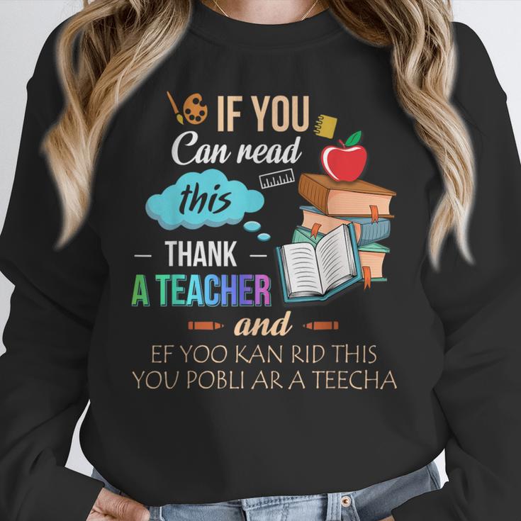 If You Can Read This Thank A Teacher Women Crewneck Sweatshirt, funny design If You Can Read This Thank A Teacher Women Crewneck Sweatshirt, funny design
