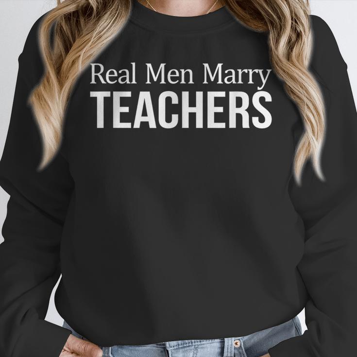 Real Men Marry Teachers Women Crewneck Sweatshirt, funny design Real Men Marry Teachers Women Crewneck Sweatshirt, funny design