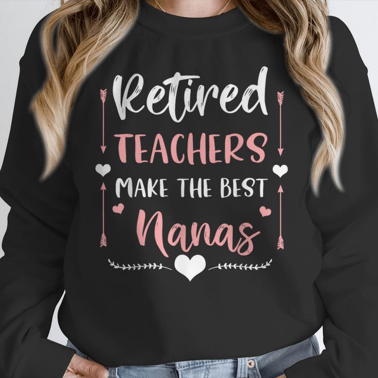 Retired Teachers Make The Best Nanas Cute G Ma Nana Grandma Women Crewneck Sweatshirt, funny design