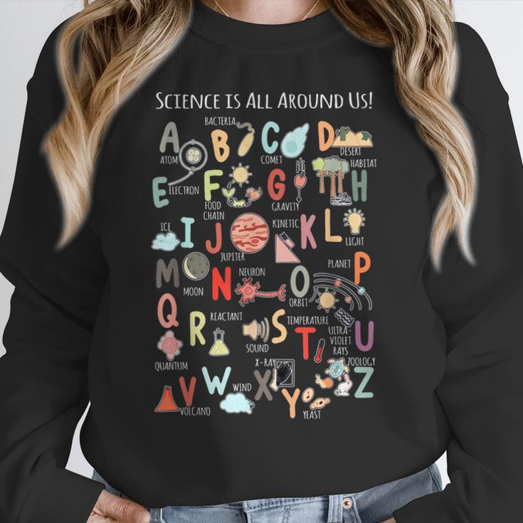 Science Teacher Alphabet Science Is All Around Us Teacher Women Crewneck Sweatshirt, Science Teacher Gifts, funny design