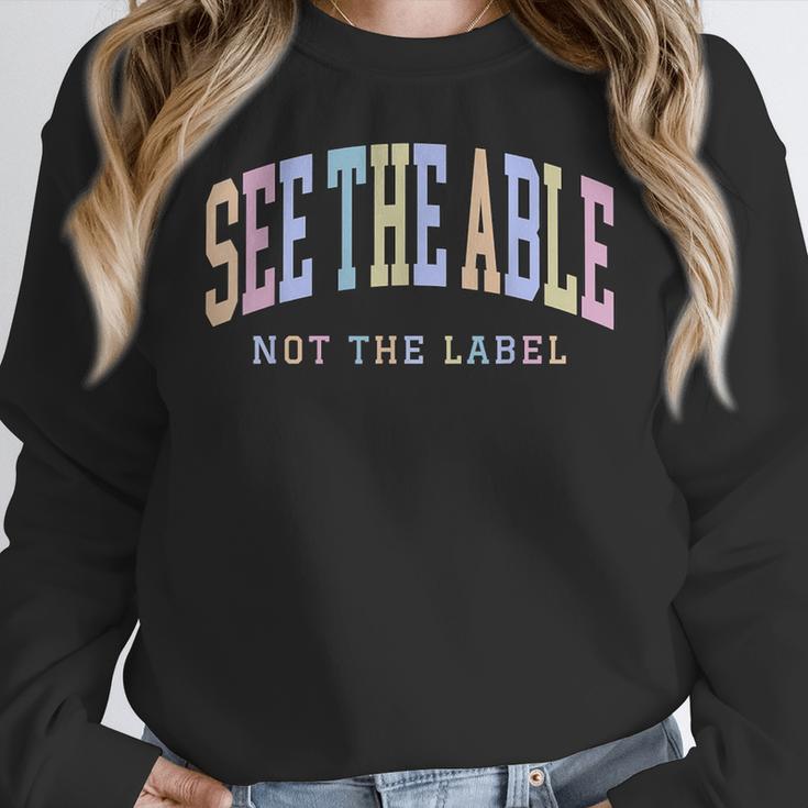 See The Able Not The Label Sped Ed Special Education Teacher Women Crewneck Sweatshirt, funny design See The Able Not The Label Sped Ed Special Education Teacher Women Crewneck Sweatshirt, funny design