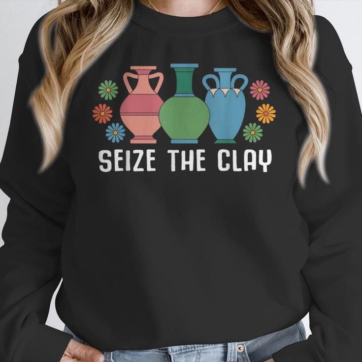 Seize The Clay Pottery Teacher Ceramics Potter Maker Women Crewneck Sweatshirt, funny design Seize The Clay Pottery Teacher Ceramics Potter Maker Women Crewneck Sweatshirt, funny design