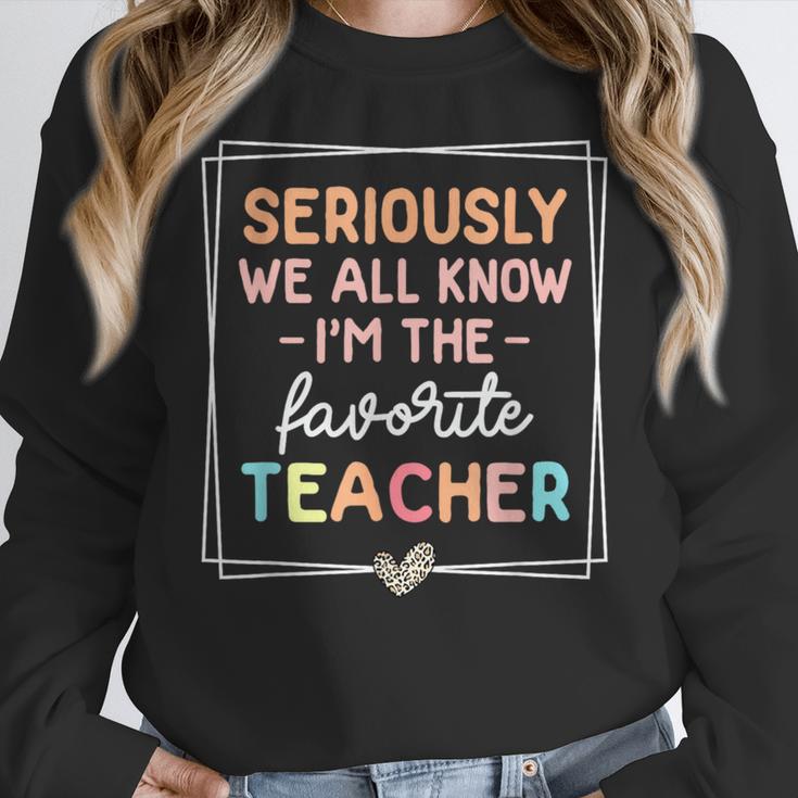 Seriously We All Know I'm The Favorite Teacher Teacher Women Crewneck Sweatshirt, funny design