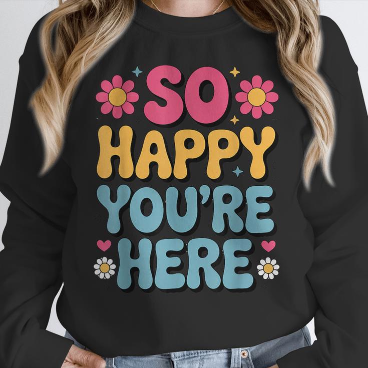 So Happy You’Re Here Groovy Retro Positivity Women Teacher Women Crewneck Sweatshirt, Groovy Teacher Gifts, funny design So Happy You’Re Here Groovy Retro Positivity Women Teacher Women Crewneck Sweatshirt, Groovy Teacher Gifts, funny design