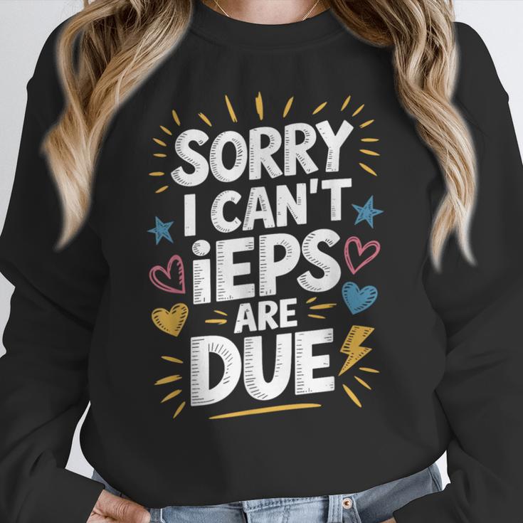 Sorry I Can'T Ieps Are Due Cute Elementary Teacher Iep Sped Women Crewneck Sweatshirt, funny design Sorry I Can'T Ieps Are Due Cute Elementary Teacher Iep Sped Women Crewneck Sweatshirt, funny design