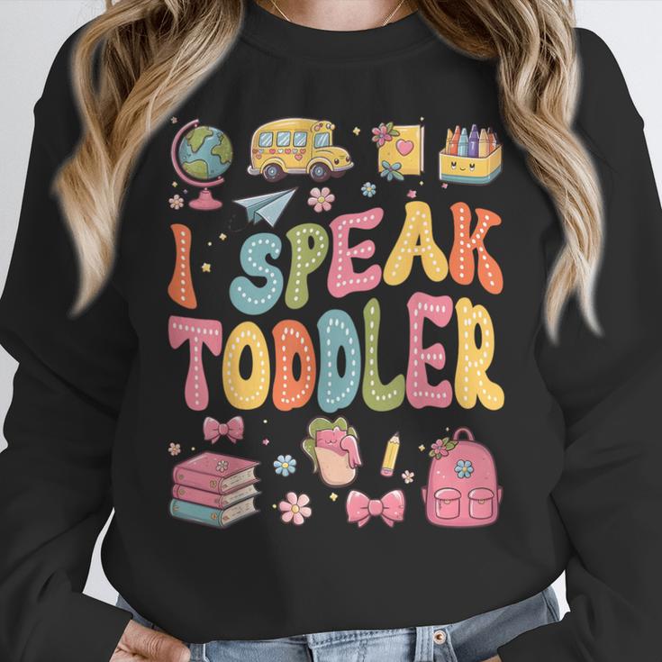 I Speak Toddler Teacher Pre-K Frist Day Back To School Women Crewneck Sweatshirt, funny design I Speak Toddler Teacher Pre-K Frist Day Back To School Women Crewneck Sweatshirt, funny design