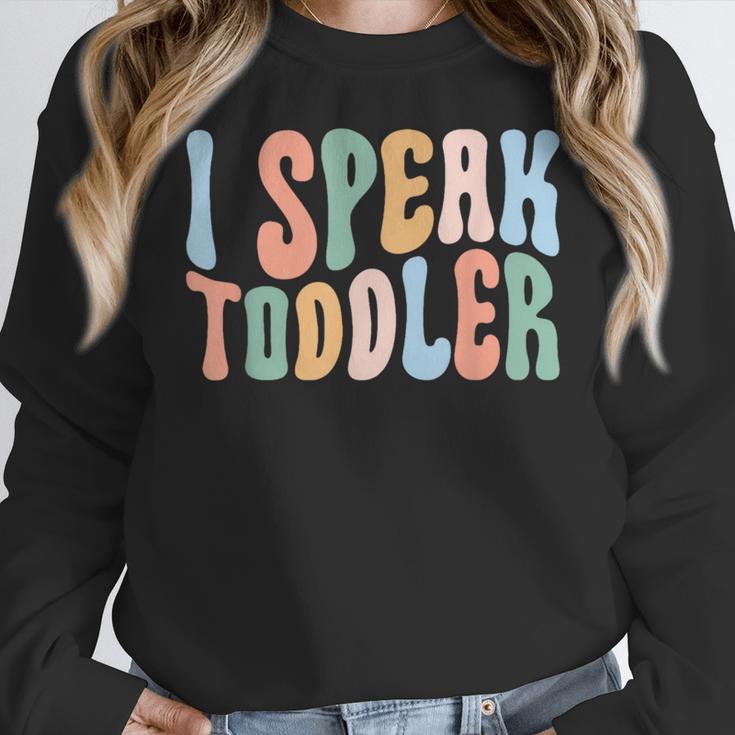 I Speak Toddler Teacher Pre School Back To School First Day Women Crewneck Sweatshirt, funny design