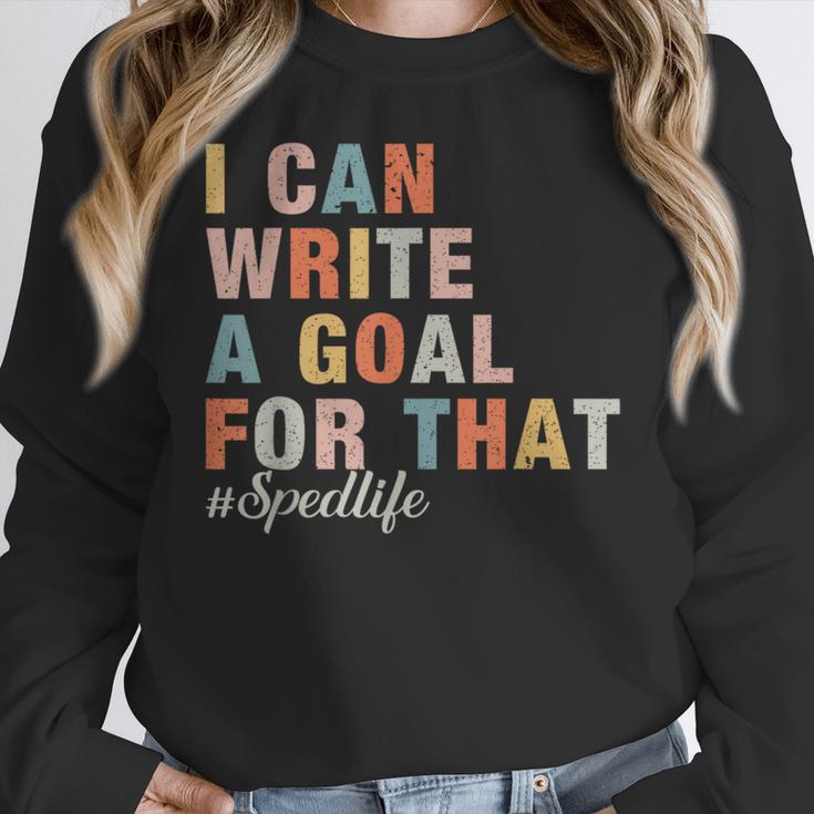Special Education I Can Write A Goal For That Sped Teacher Women Crewneck Sweatshirt, funny design Special Education I Can Write A Goal For That Sped Teacher Women Crewneck Sweatshirt, funny design