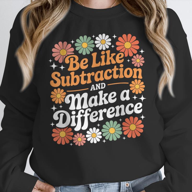 Be Like Subtraction Make A Difference Teacher Student Math Women Crewneck Sweatshirt, funny design Be Like Subtraction Make A Difference Teacher Student Math Women Crewneck Sweatshirt, funny design