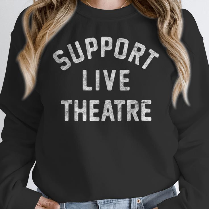 Support Live Theatre Drama Club Actor Actress Drama Teacher Women Crewneck Sweatshirt, funny design Support Live Theatre Drama Club Actor Actress Drama Teacher Women Crewneck Sweatshirt, funny design