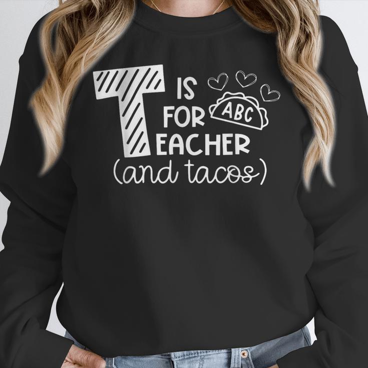 T Is For Teacher And Tacos For Teacher & Tacos Lovers Men Women Girls Kids Women Crewneck Sweatshirt, funny design