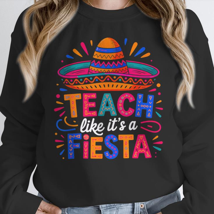 Teach Like It'S A Fiesta Teachers Sombrero Cinco De Mayo Women Crewneck Sweatshirt, funny design Teach Like It'S A Fiesta Teachers Sombrero Cinco De Mayo Women Crewneck Sweatshirt, funny design