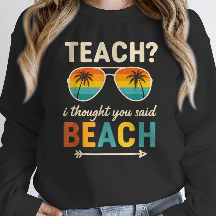 Teach I Thought You Said Beach Teacher Summer Vacation Women Crewneck Sweatshirt, funny design