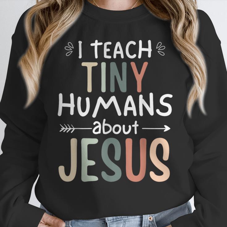 I Teach Tiny Humans About Jesus Teacher Sunday School Faith Women Crewneck Sweatshirt, funny design