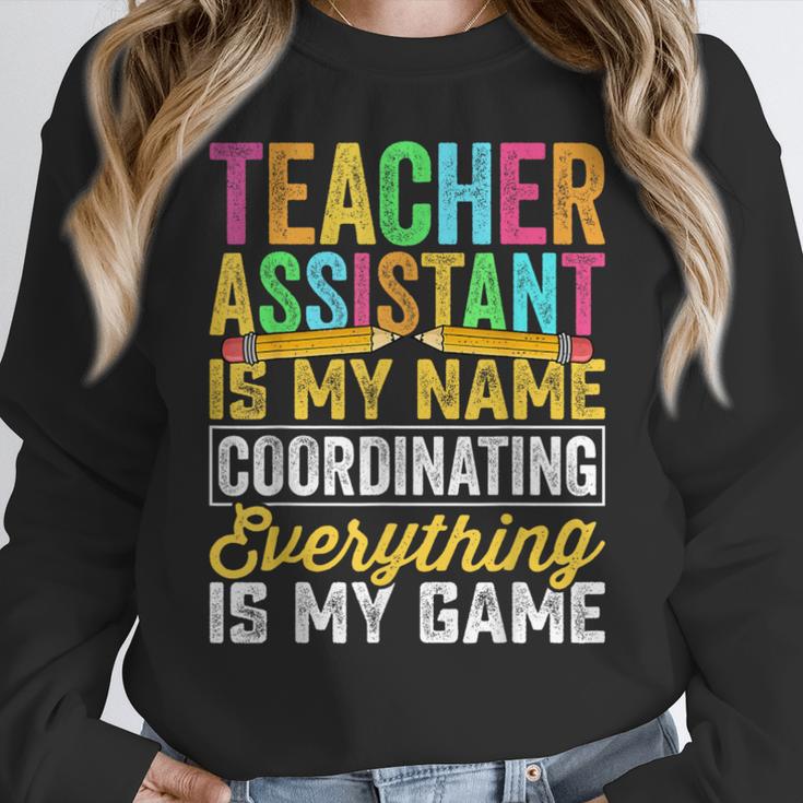 Teacher Assistant Is My Name Coordinating Teacher Aide For Men Women Women Crewneck Sweatshirt, funny design