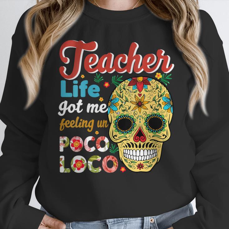Teacher Life Got Me Feeling Un Poco Loco Women Crewneck Sweatshirt, funny design Teacher Life Got Me Feeling Un Poco Loco Women Crewneck Sweatshirt, funny design