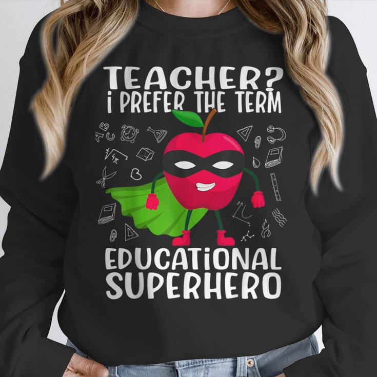 Teacher I Prefer The Term Educational Superhero Women Crewneck Sweatshirt, funny design