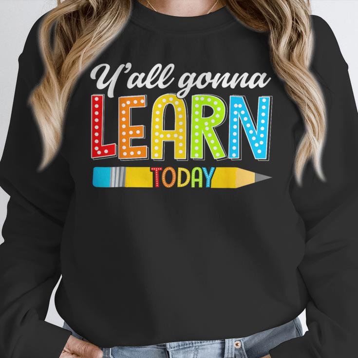 Teacher Y'All Gonna Learn Today First Day Of School Women Crewneck Sweatshirt, funny design Teacher Y'All Gonna Learn Today First Day Of School Women Crewneck Sweatshirt, funny design