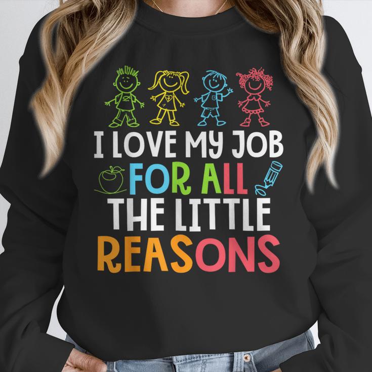 Teachers I Love My Job For All The Little Reasons Teacher Women Crewneck Sweatshirt, funny design Teachers I Love My Job For All The Little Reasons Teacher Women Crewneck Sweatshirt, funny design