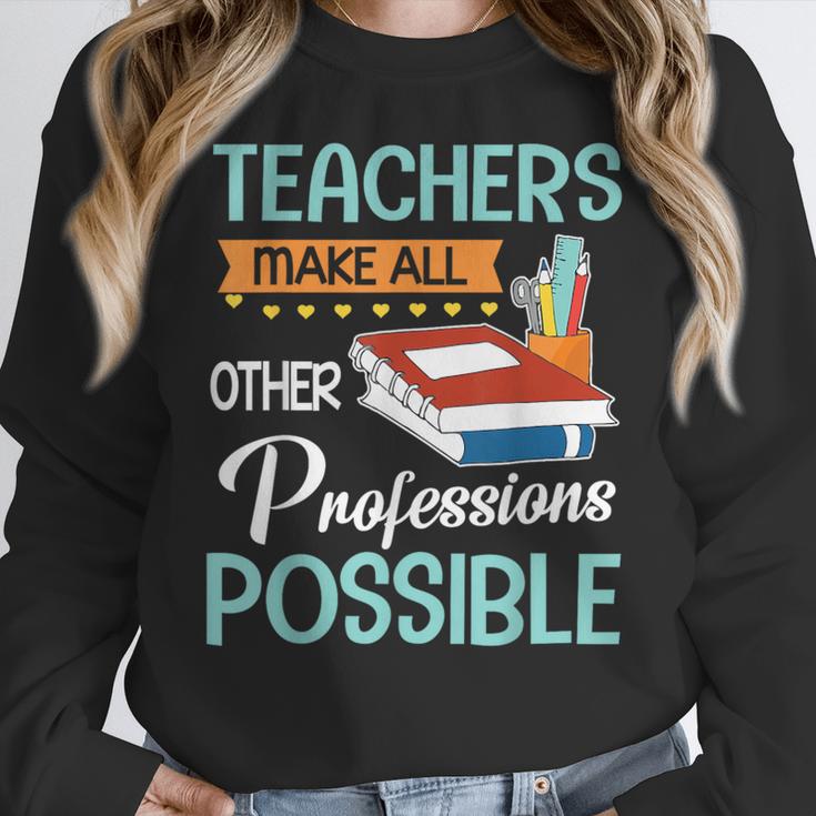 Teachers Make All Other Professions Possible Back To School For Men Women Women Crewneck Sweatshirt, funny design Teachers Make All Other Professions Possible Back To School For Men Women Women Crewneck Sweatshirt, funny design