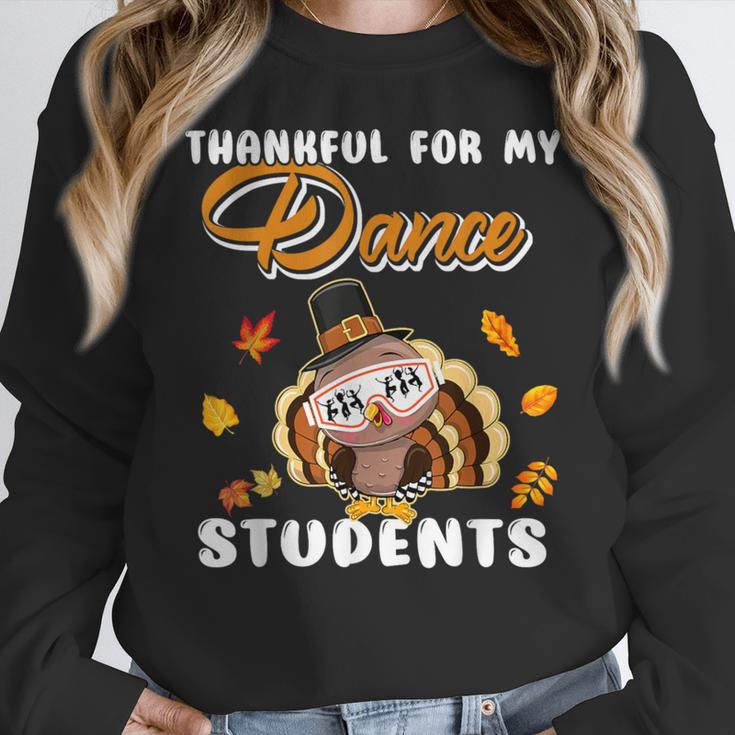 Thankful For My Dance Students Thanksgiving Turkey Teacher For Men Women Girls Kids Women Crewneck Sweatshirt, funny design