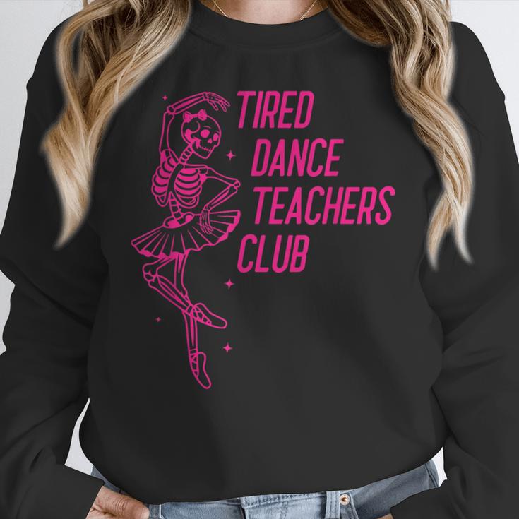 Tired Dance Teachers Club Dance Lover Women Crewneck Sweatshirt, funny design