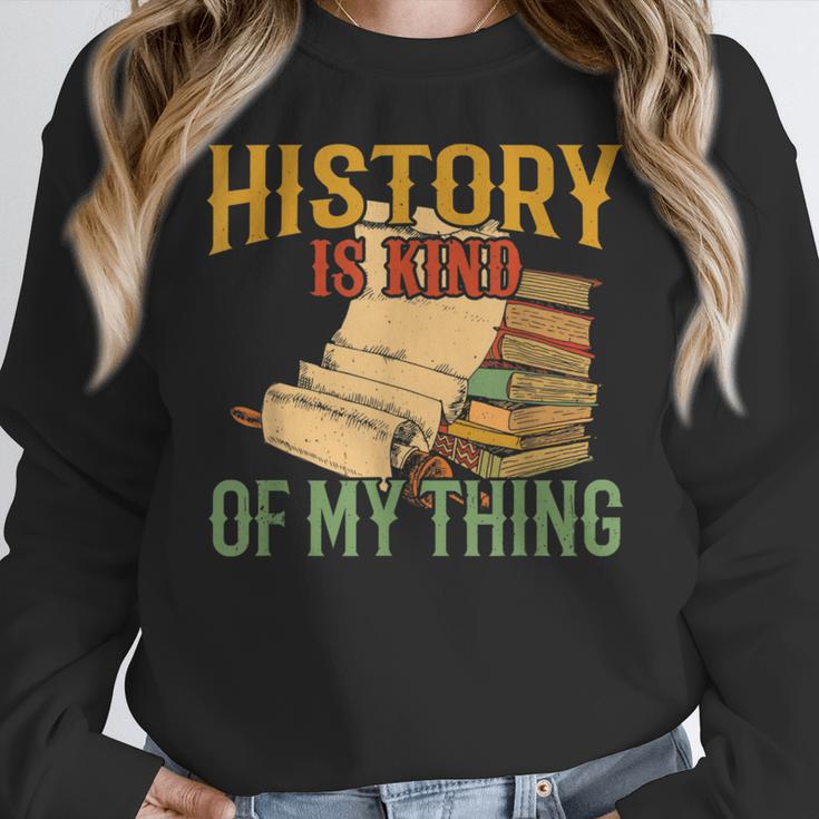 History Is Kind Of My Thing Historian Historic Teacher Job Women Crewneck Sweatshirt, History Teacher Gifts, funny design History Is Kind Of My Thing Historian Historic Teacher Job Women Crewneck Sweatshirt, History Teacher Gifts, funny design