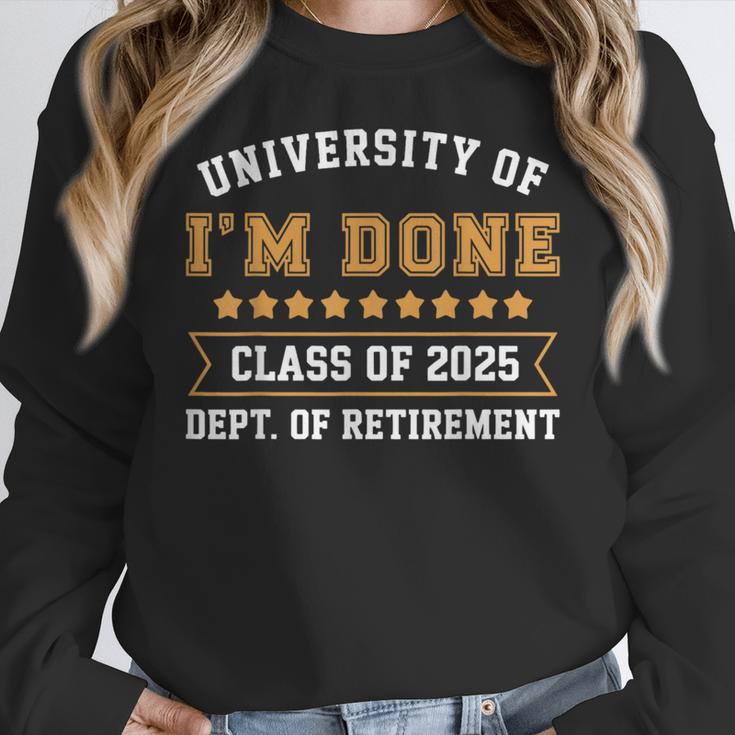 University Of I'm Done Teacher Retirement 2025 Women Crewneck Sweatshirt, funny design
